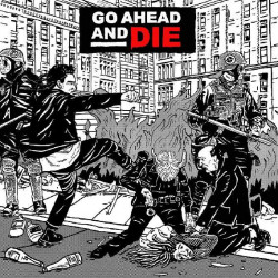 Go Ahead And Die • Go Ahead And Die (LP)