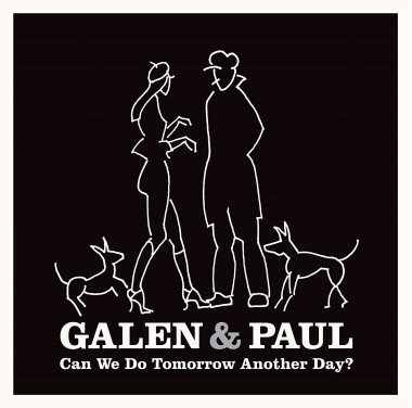 Galen & Paul • Can We Do Tomorrow Another Day? (LP)