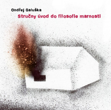 Galuška Ondřej • Stručný úvod do filosofie marnosti