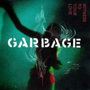 Garbage • Witness To Your Love (LP)