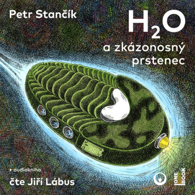 Audiokniha: Stančík Petr • H2O a zkázonosný prstenec / Čte Lábus Jiří