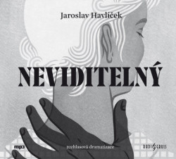 Audiokniha: Havlíček Jaroslav • Neviditelný (CD-MP3)