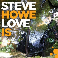 Howe Steve • Love Is