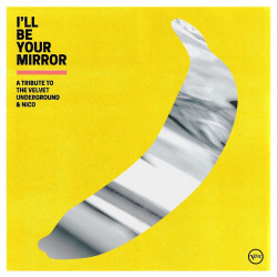 Výber • I’ll Be Your Mirror - A Tribute To The Velvet Underground & Nico (2LP)