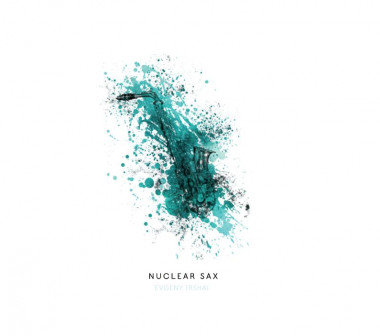 Irshai Evgeny • Nuclear Sax