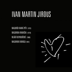 Jirous Ivan Martin • Jirous: Autorské čtení Ivana M. Jirouse: Roky 1975-1981