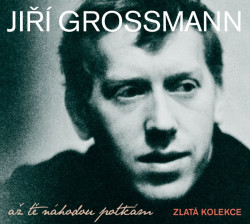 Grossmann Jiří • Až tě náhodou potkám / Zlatá kolekce (3CD)