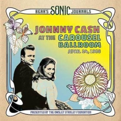 Cash Johnny • Bear's Sonic Journals: Johnny Cash At The Carousel Ballroom, April 24.1968 (2LP)