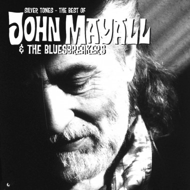 Mayall John & The Bluesbreakers • Silver Tones / The Best Of