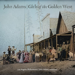 Los Angeles Philharmonic & John Adams • Girls Of The Golden West (2CD)