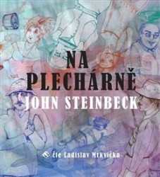 Audiokniha: Steinbeck John • Na Plechárně / Číta Mrkvička Ladislav (CD-MP3)