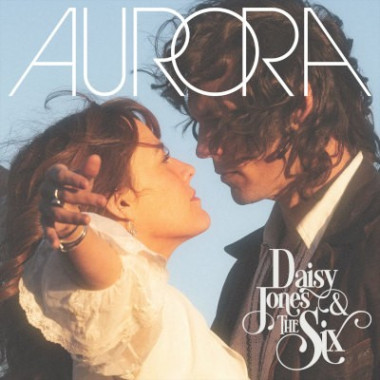 Jones Daisy & The Six • Aurora