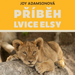 Audiokniha: Adamsonová Joy • Příběh lvice Elsy  / Čte Vojáčková Pavla (MP3-CD)