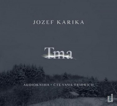 Audiokniha: Karika Jozef • Tma / Čte Vasil Fridrich (MP3-CD)