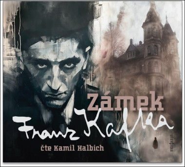 Audiokniha: Kafka Franz • Zámek / Čte Halbich Kamil  (MP3-CD)