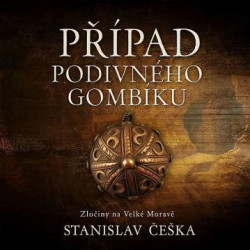 Audiokniha: Češka Stanislav • Případ podivného gombíku. Zločiny na Velké Moravě / Čte Kaloč David (MP3-CD)