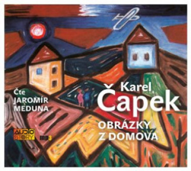 Audiokniha: Karel Čapek • Obrázky z domova / Čte Jaromír Meduna (MP3-CD)