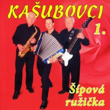 Kašubovci • Šípová ružička 1.