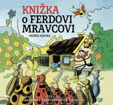 Audiokniha: Sekora Ondřej • Knižka o Ferdovi Mravcovi / Čítajú Juraj Kemka, František Kovár, Juraj Loj (MP3-CD)