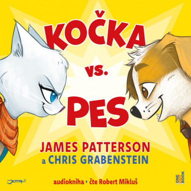 Audiokniha: Patterson James & Grabenstein Chris • Kočka vs. Pes / Čte Robert Mikluš (MP3-CD)