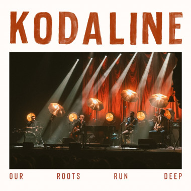 Kodaline • Our Roots Run Deep