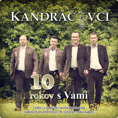 Kandráčovci • 10 rokov s Vami