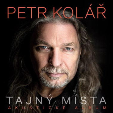 Kolař Petr • Tajný místa / Akustické album