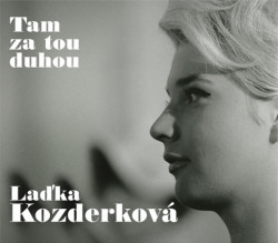 Kozderková Laďka • Tam Za Tou Duhou (2CD)