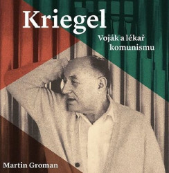 Audiokniha: Groman Martin • Kriegel /  Voják a lékař komunismu / Čte Tomáš Černý (CD-MP3)