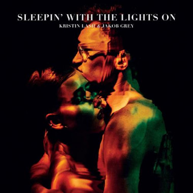 Kristin Lash & Jakob Grey • Sleepin? With The Lights On