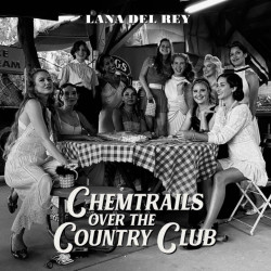 Lana Del Rey • Chemtrails Over The Country Club