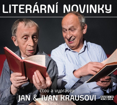 Audiokniha: Kraus Ivan • Literární novinky / Čtou Jan a Ivan Krausovi