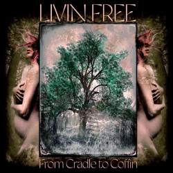 Livin Free • From Cradle To Coffin (LP)