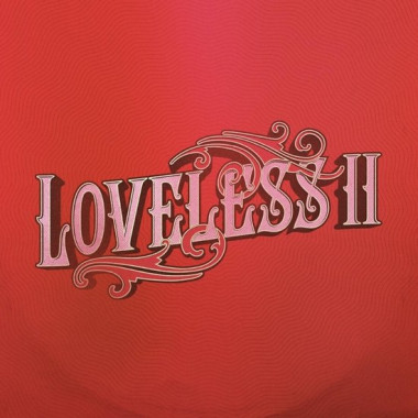 Loveless • Loveless II