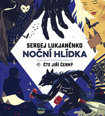 Audiokniha: Lukjaněnko Sergej • Noční Hlídka / Číta Černý Jiří  (CD-MP3)