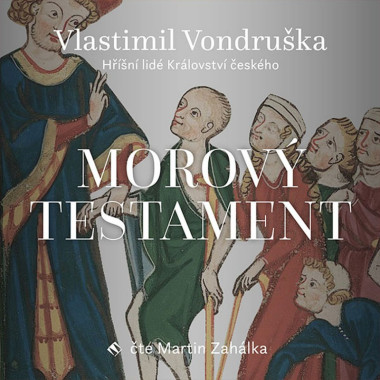 Audiokniha: Vondruška Vlastimil • Morový testament / Hříšní lidé Království českého / Čte Martin Zahálka (MP3-CD)