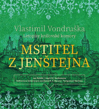 Audiokniha: Vondruška Vlastimil •  Mstitel z Jenštejna / Letopisy královské komory  / číta Hyhlík Jan (MP3-CD)