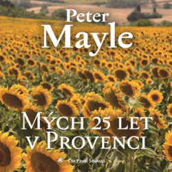 Audiokniha: Peter Mayle • Mých 25 let v Provenci / Čte Soukup Pavel  (MP3-CD)