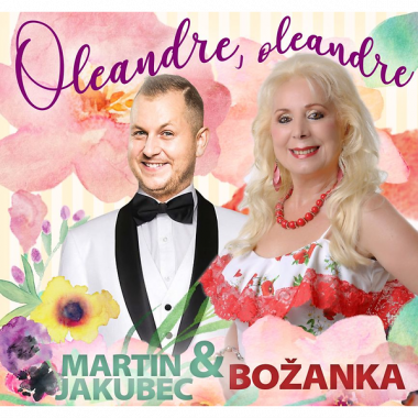 Jakubec Martin & Božanka • Oleandre, Oleandre