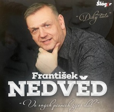 Nedvěd František • Ve svých písních žiješ dál 