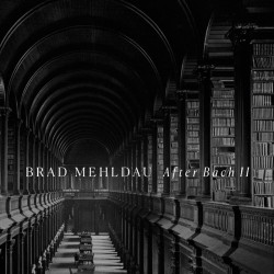 Mehldau Brad • After Bach II