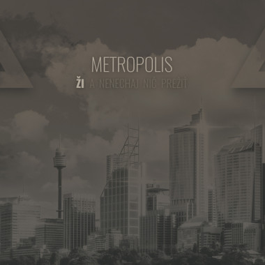 Metropolis • Ži a nenechaj nič prežiť (2CD)