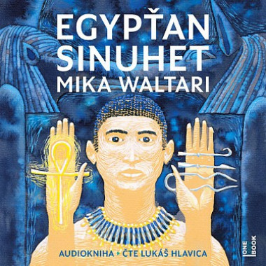 Audiokniha: Waltari Mika • Egypťan Sinuhet / Čte Lukáš Hlavica (MP3-CD) (4CD)