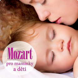 Mozart Wolfgang Amadeus •  Pro maminky a děti