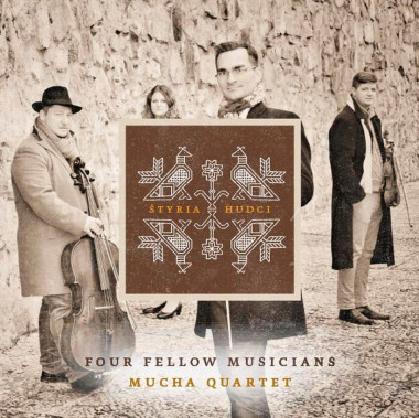 Mucha Quartet • Štyria Hudci