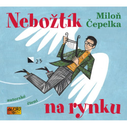 Audiokniha: Čepelka Miloň • Nebožtík na rynku / Čte autor (MP3-CD)