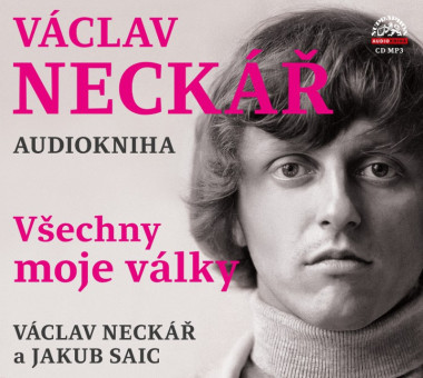 Audiokniha: Neckář Václav • Všechny moje války / Čte Saic Jakub (MP3-CD)