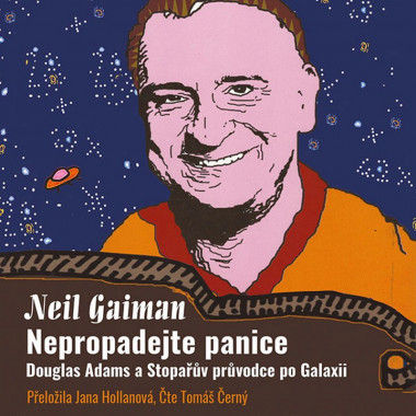 Audiokniha: Gaiman Neil • Nepropadejte panice. Douglas Adams a Stopařův průvodce po Galaxii / Čte Černý Tomáš (MP3-CD)