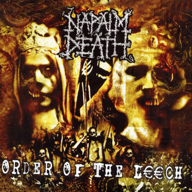 Napalm Death • Order Of The Leech