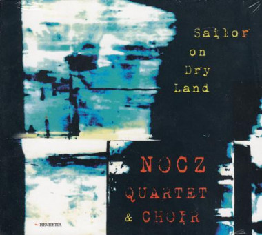 Nocz Quartet & Choir • Sailor On Dry Land